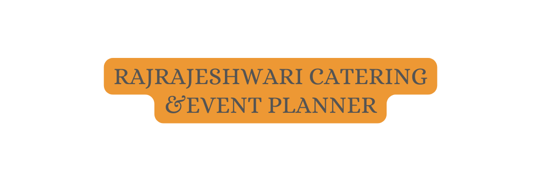 RAJRAJESHWARI CATERING EVENT PLANNER